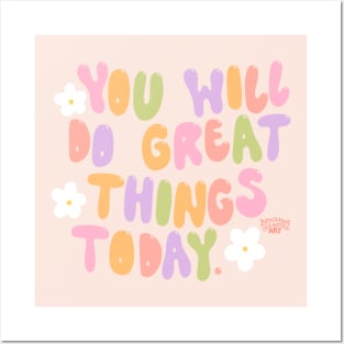 you will do great things today Posters and Art